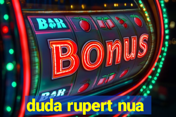 duda rupert nua